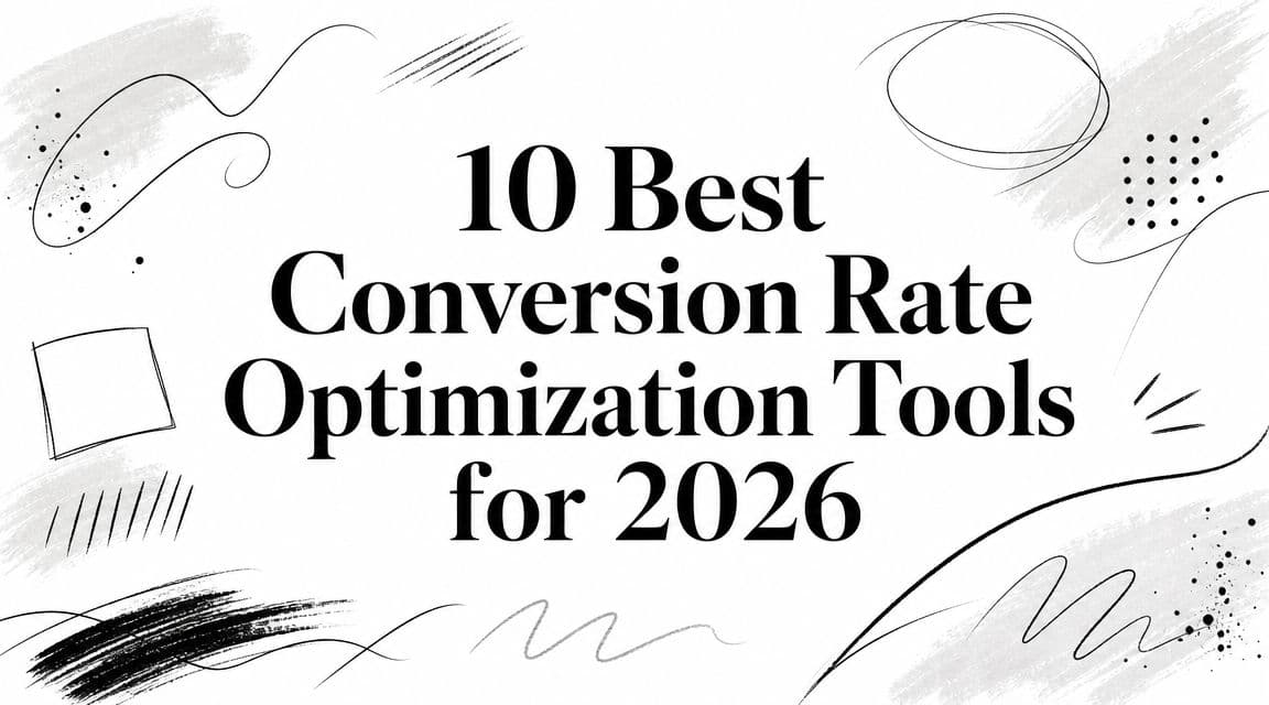 10 Best Conversion Rate Optimization Tools for 2026
